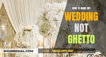 Planning a Wedding: Avoiding the Ghetto Look