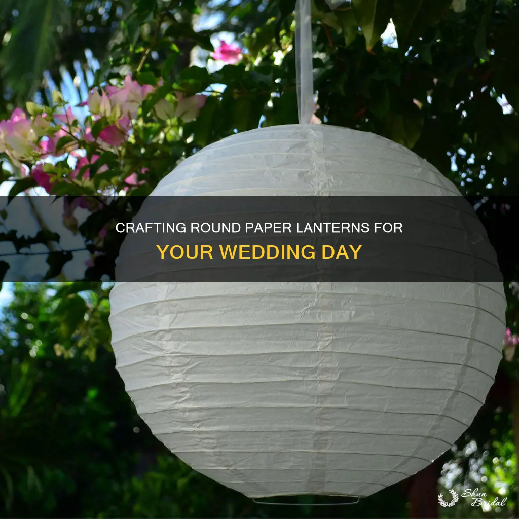 how to make round paper lanterns for weddings