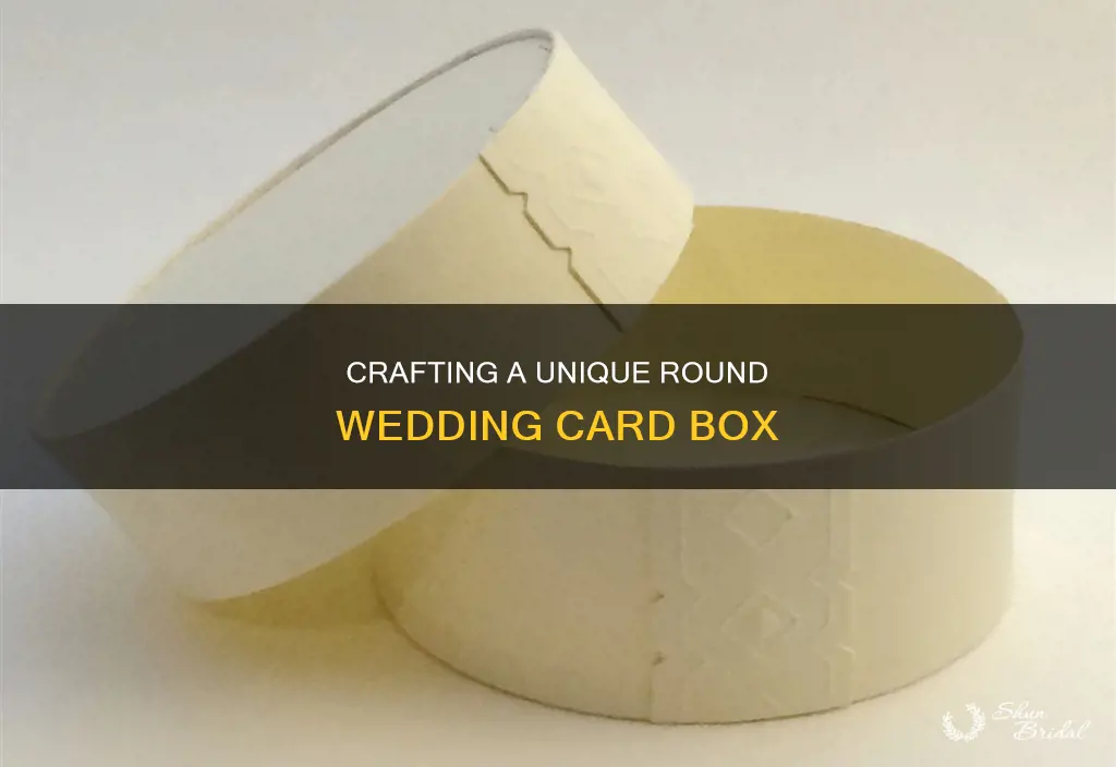 how to make round wedding card box