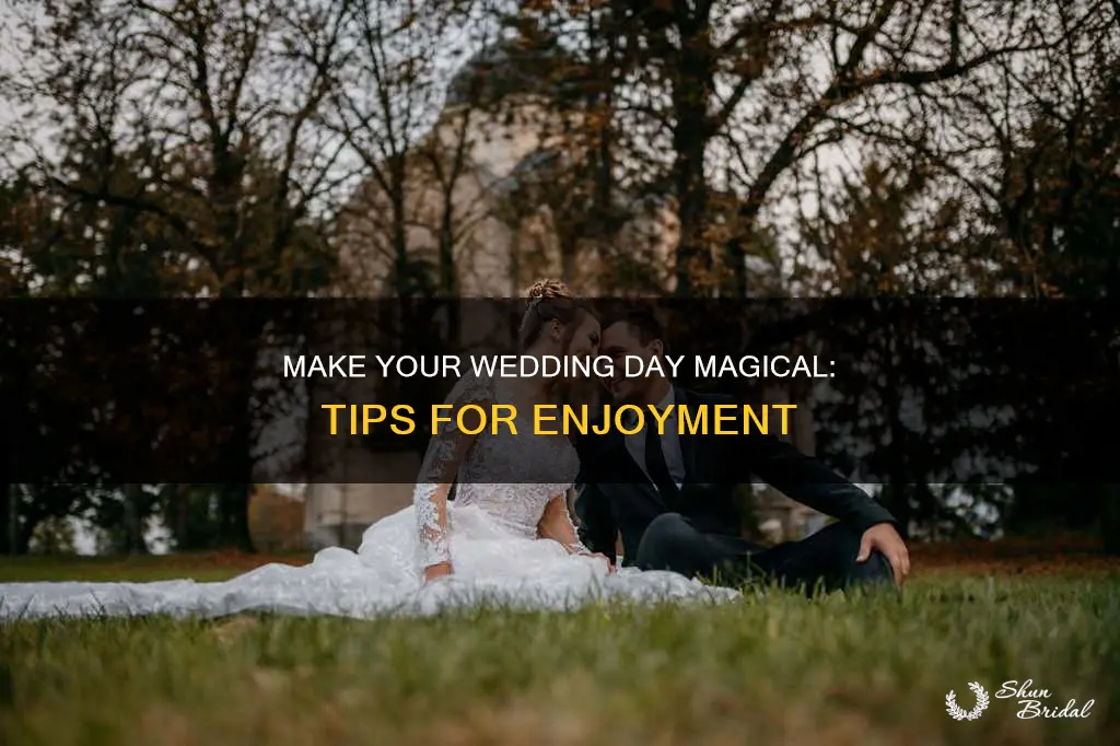 how to make sure you enjoy your wedding day