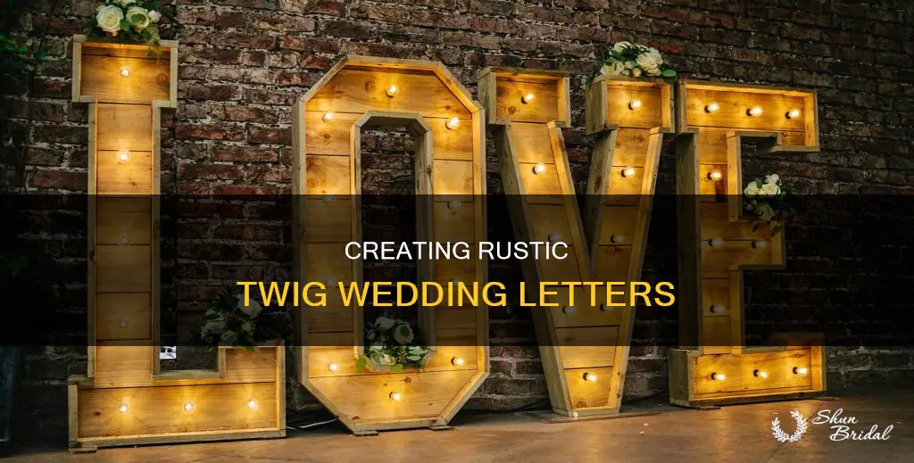 how to make twig wedding letters