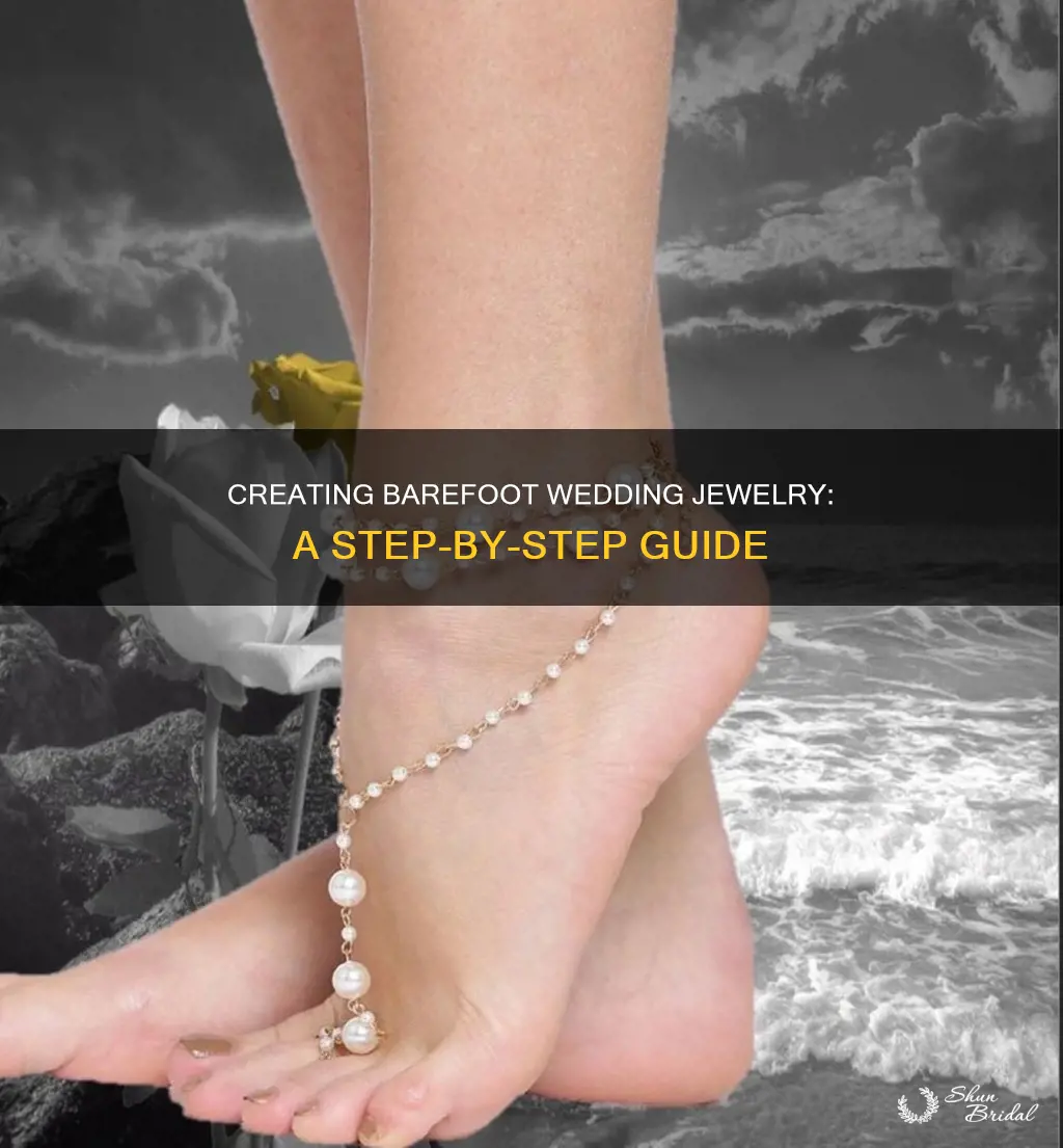 how to make wedding barefoot jewelry