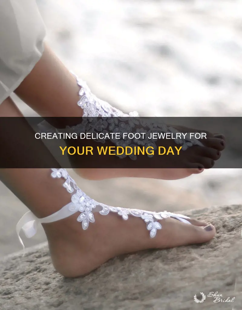 how to make wedding foot jewelry