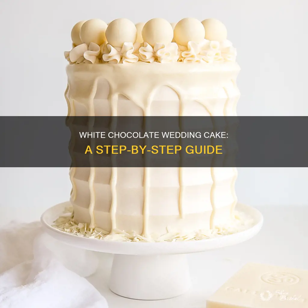 how to make white chocolate wedding cake