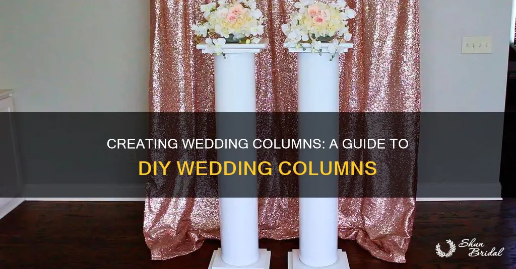 how to make your own wedding columns