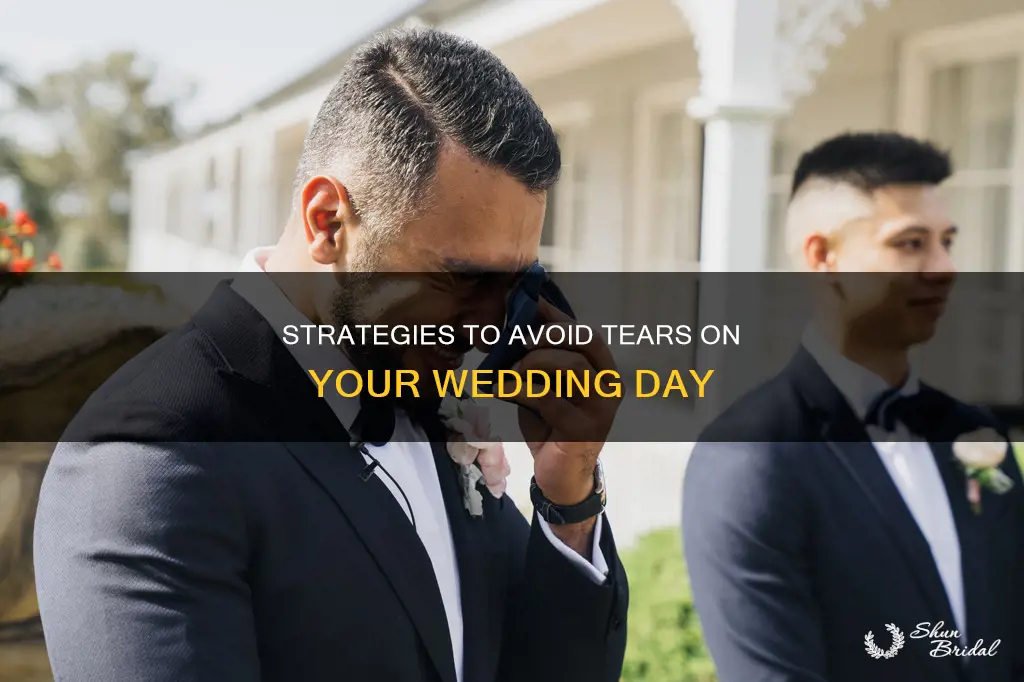 how to make yourself not cry at your wedding