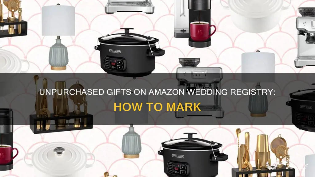 how to mark as unpurchased in wedding registry amazon