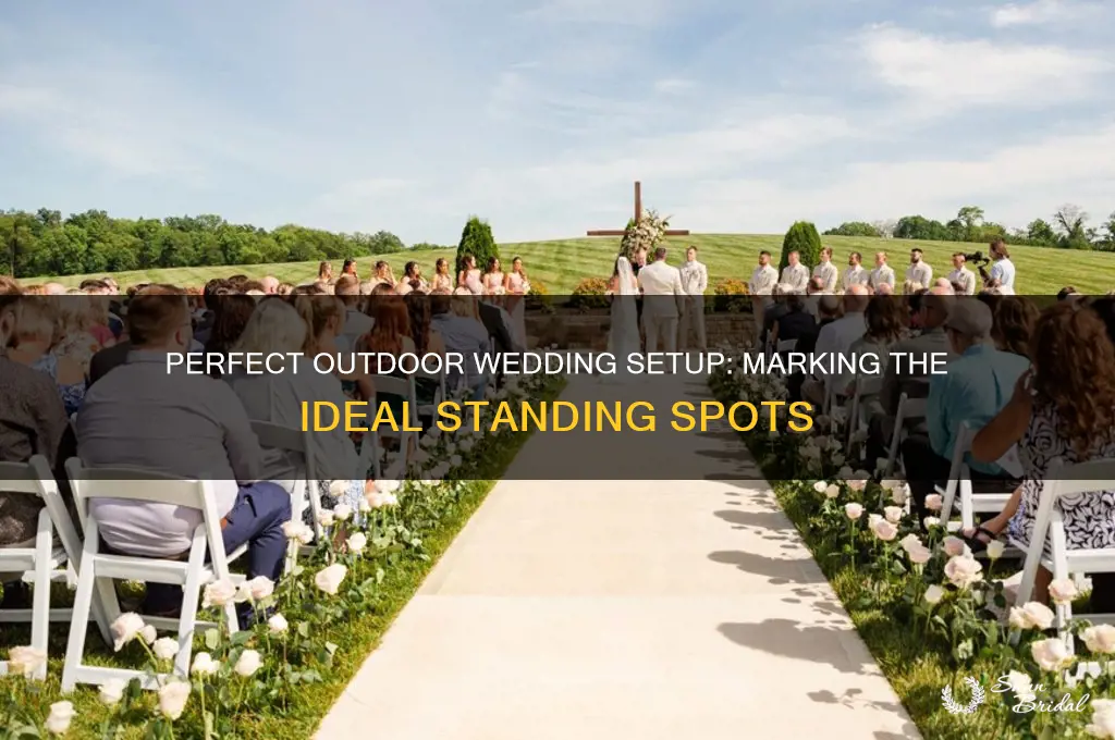 how to msrk where to stand in an outdoor wedding