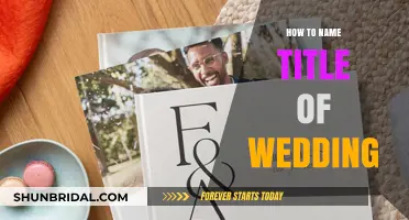 Crafting the Perfect Wedding Title: Tips for Naming Your Special Day