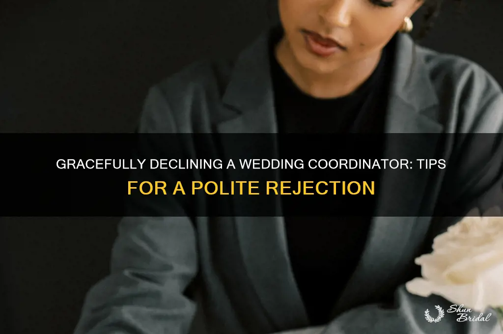 how to nicely turn down a wedding coordinator