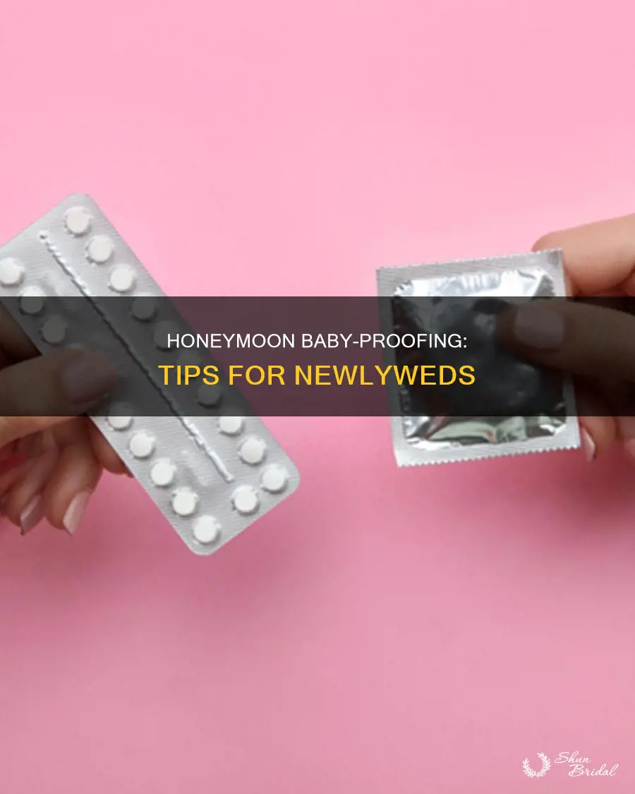 how to not get pregnant on honeymoon