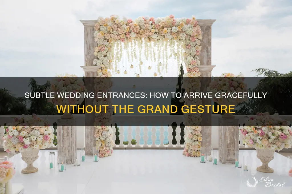 how to not have a grand entrance at wedding