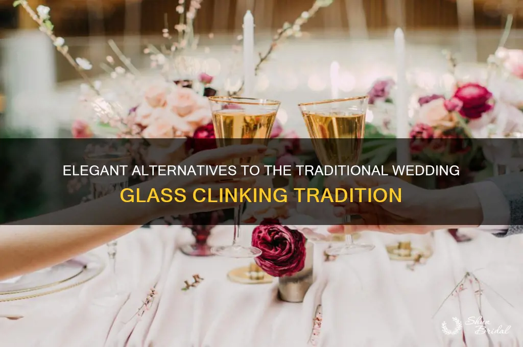 how to not have guests clink glasses at wedding