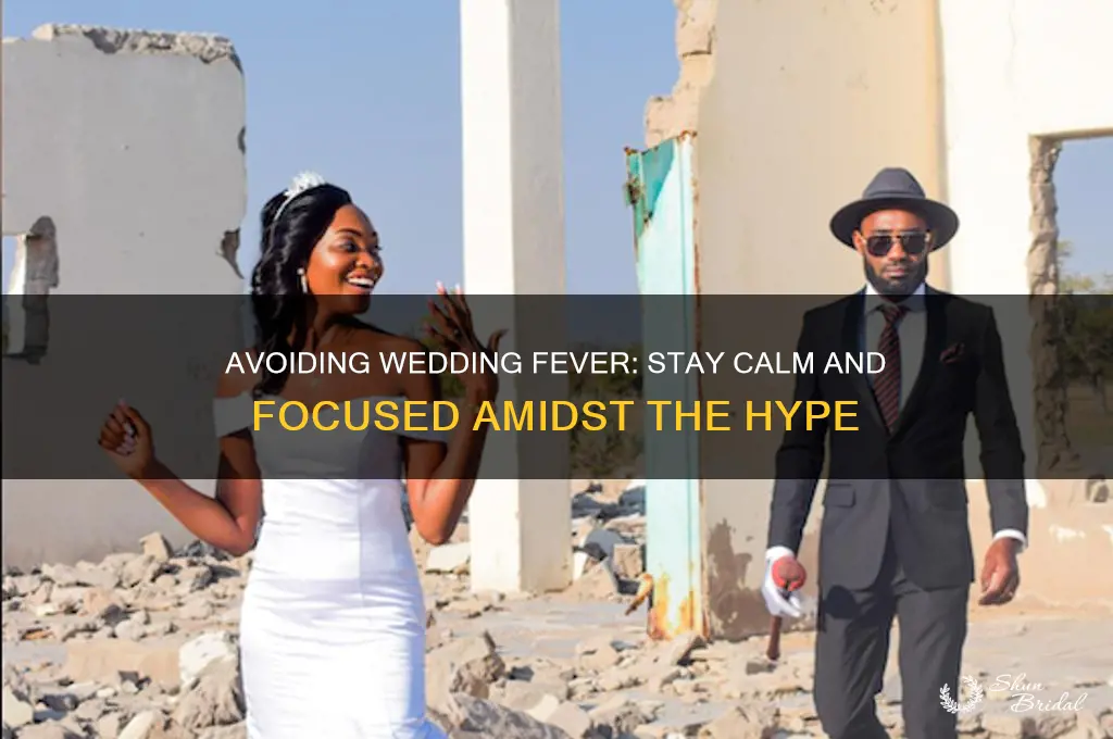 how to not have wedding fever