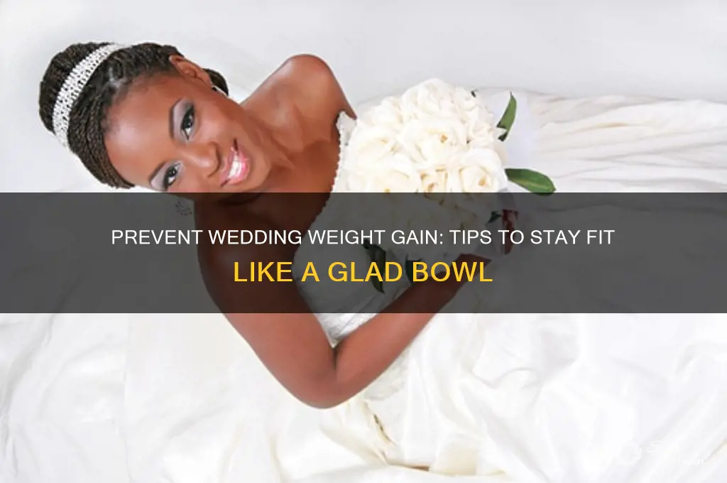 how to not lose wed like glad bowl