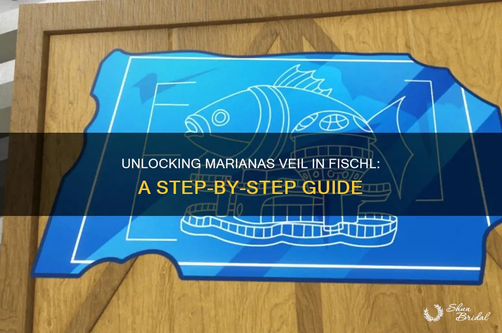 how to open marianas veil in fisch