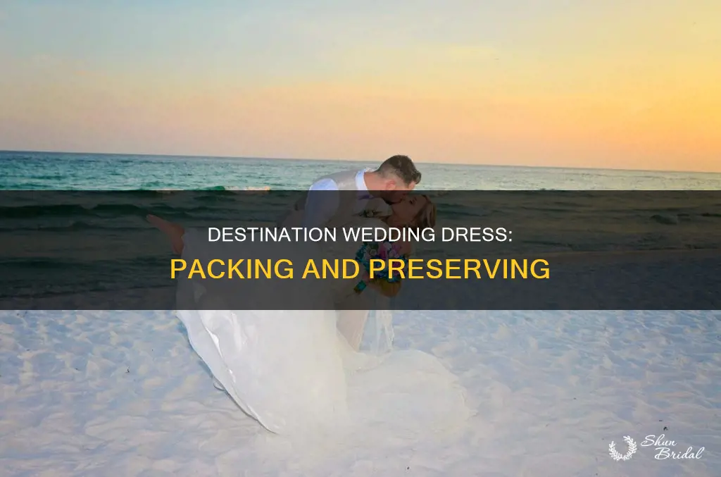 how to pack dress after the destination wedding