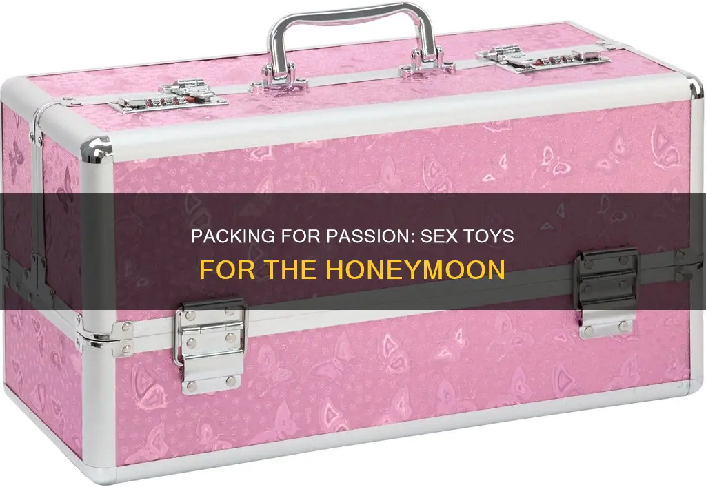 how to pack sex toys for honeymoon