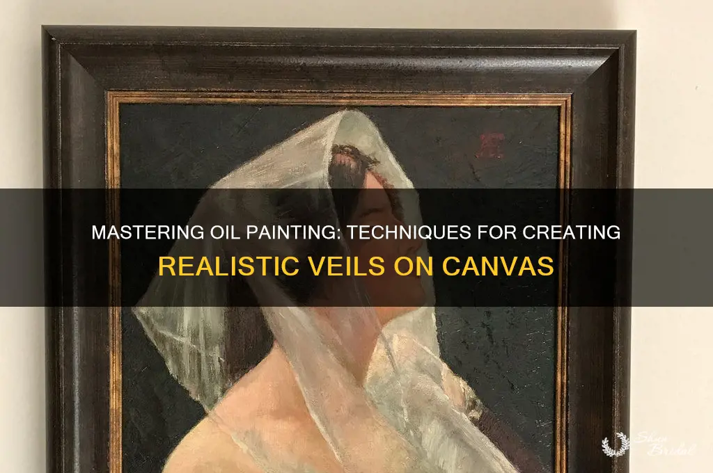 how to paint a veil in oil