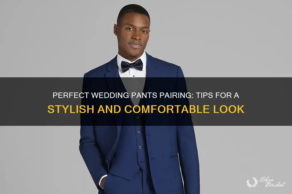 how to pair pants for a wedding