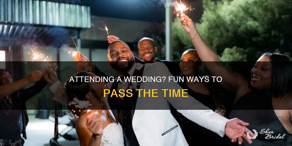 how to pass time at a wedding