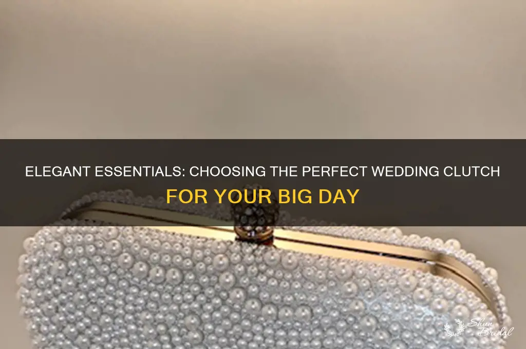 how to pick a wedding clutch