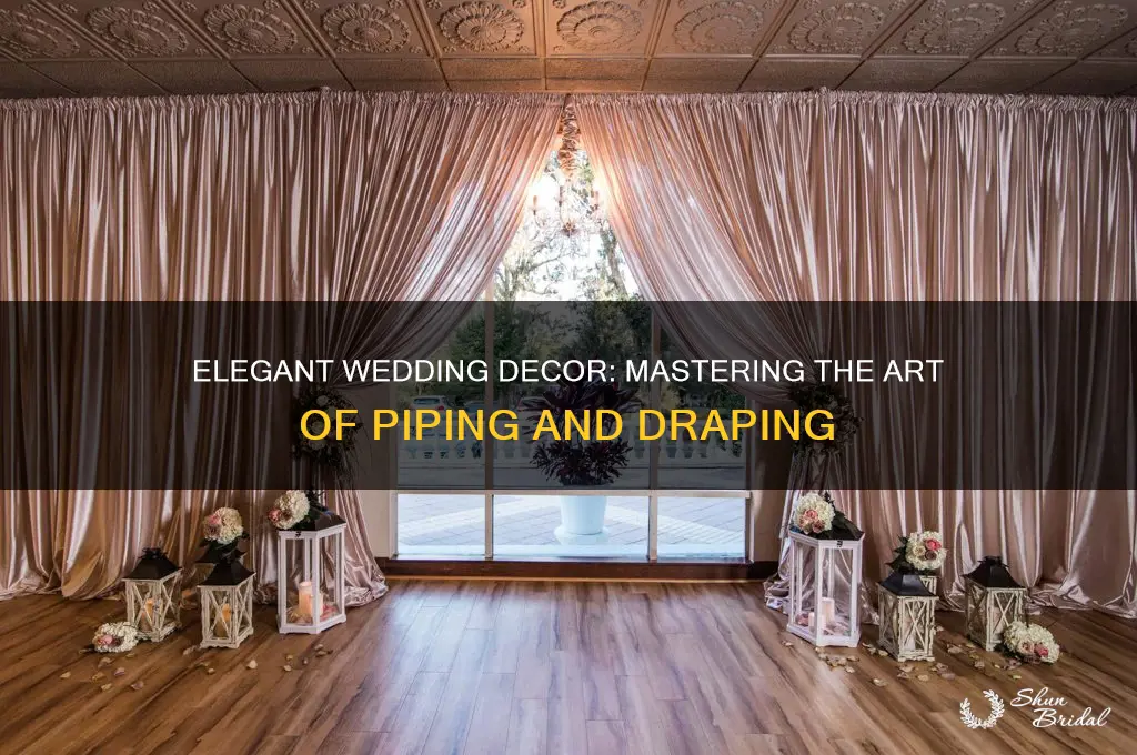 how to pipe and drape a wedding