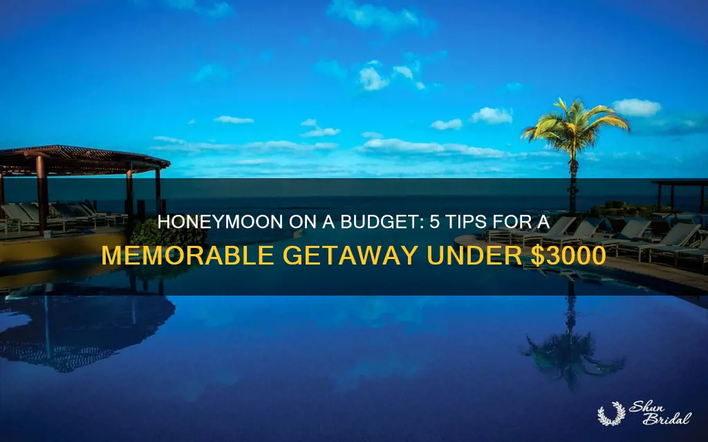 how to plan a honeymoon for under 3000