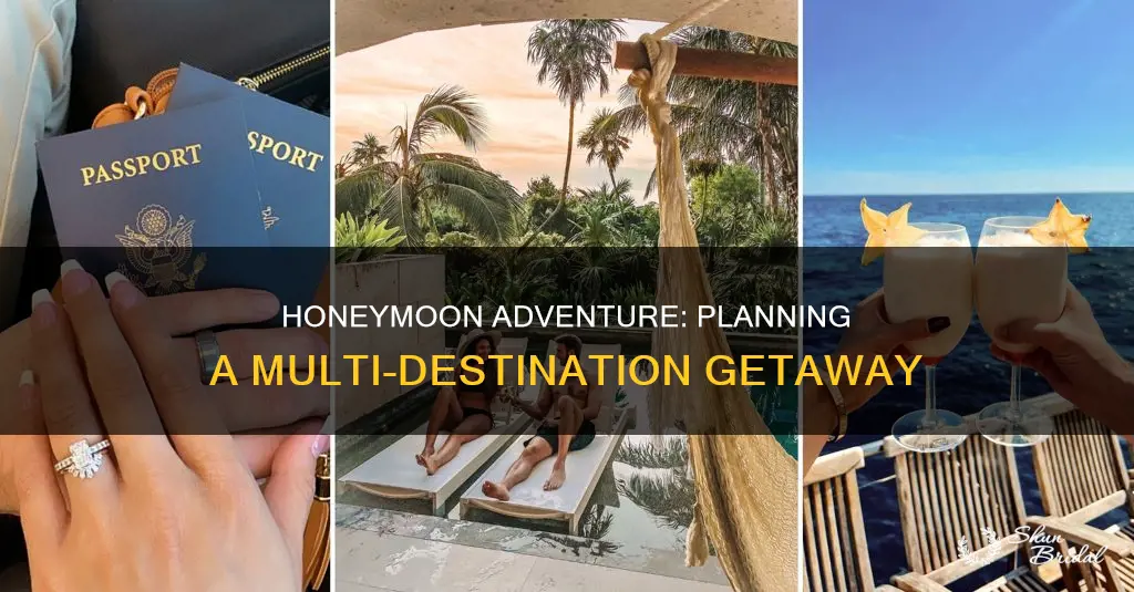 how to plan a multi destination honeymoon