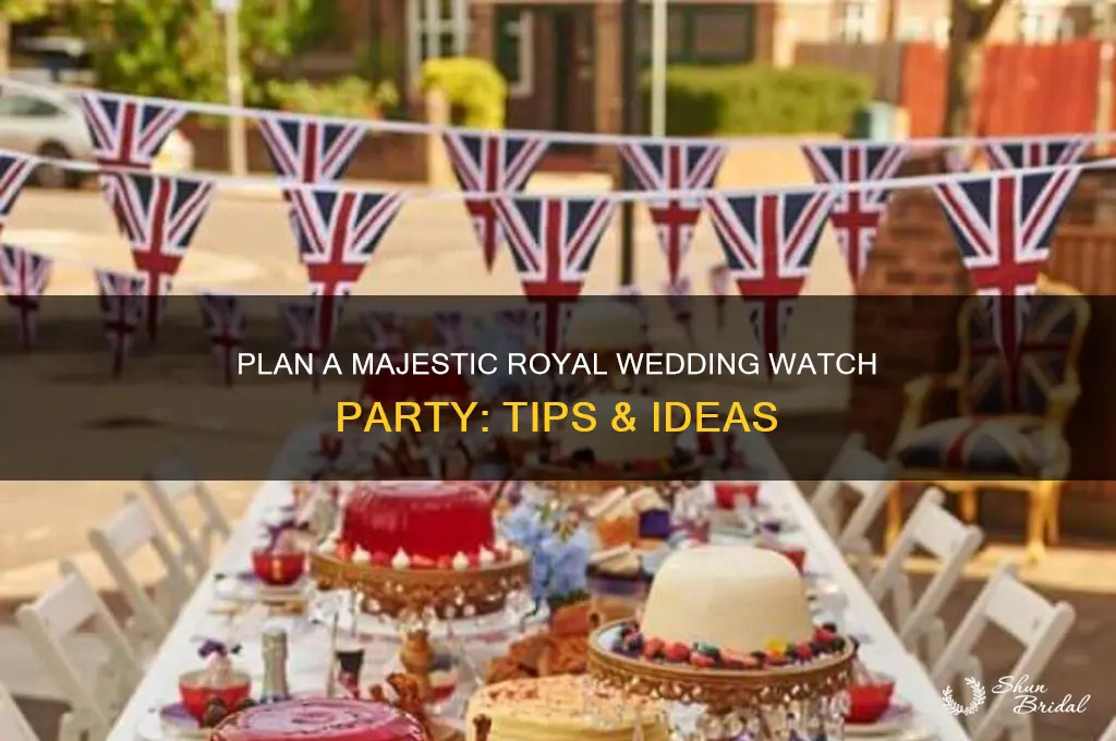 how to plan a royal wedding watch party
