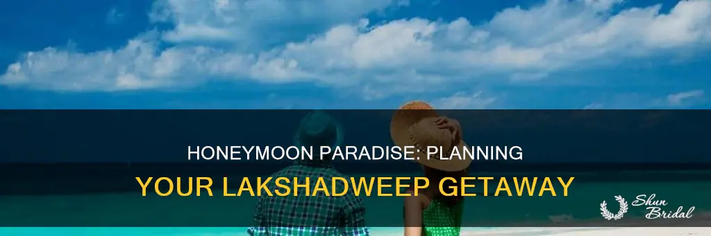 how to plan honeymoon in lakshadweep