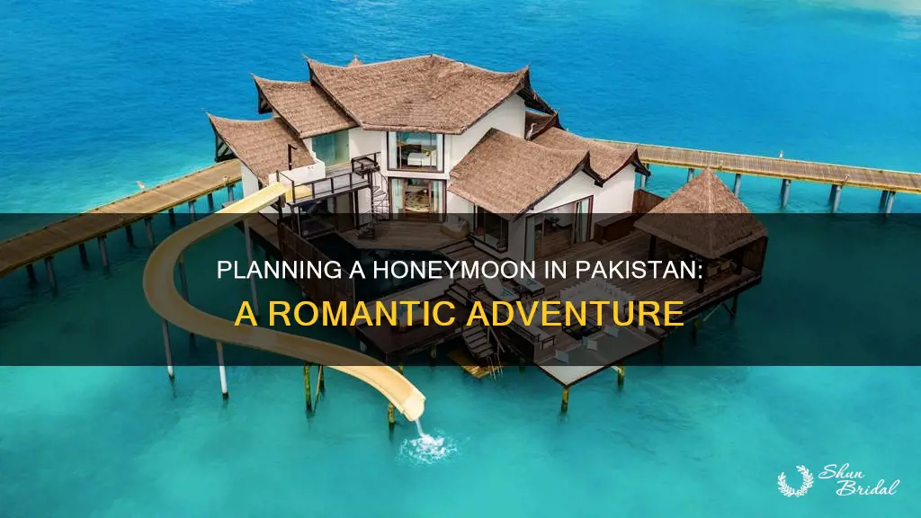 how to plan honeymoon in pakistan