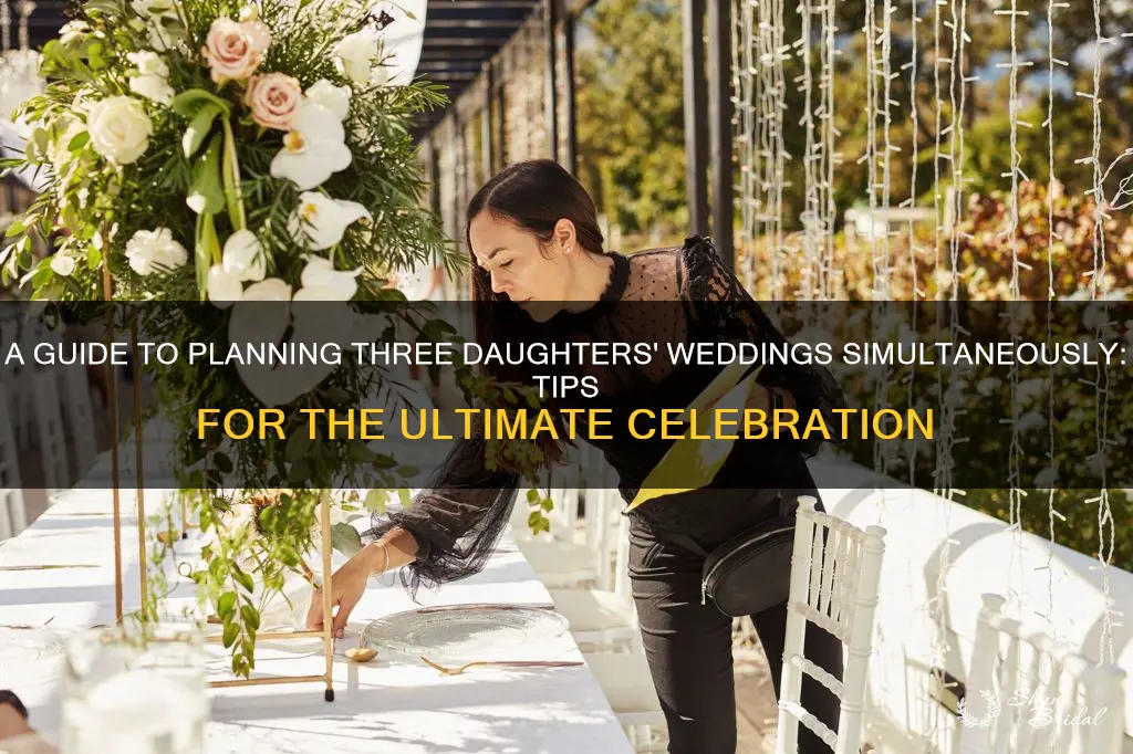 how to plan tre daughters weddings at tge same time