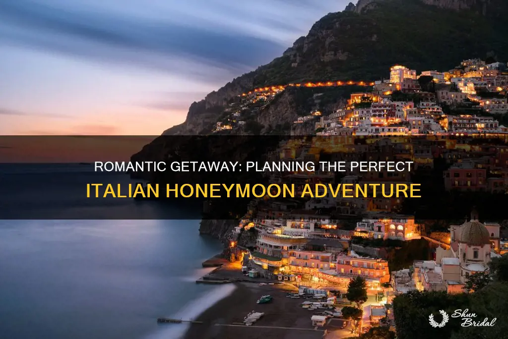 how to plan your italian honeymoon