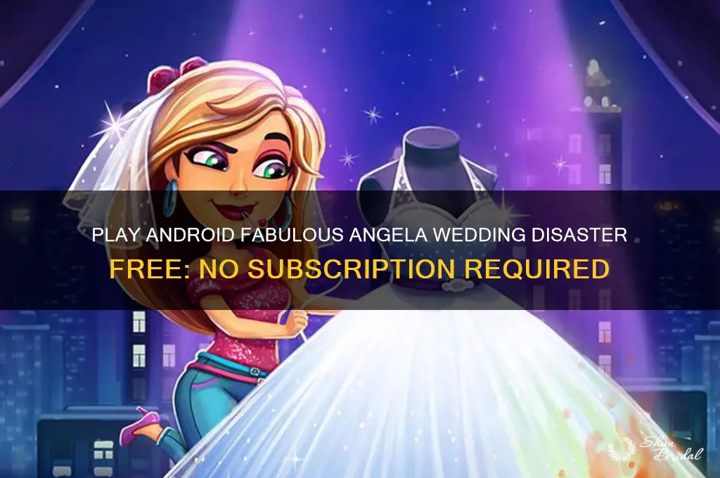 how to play android fabulous angela wedding disaster without subsciption