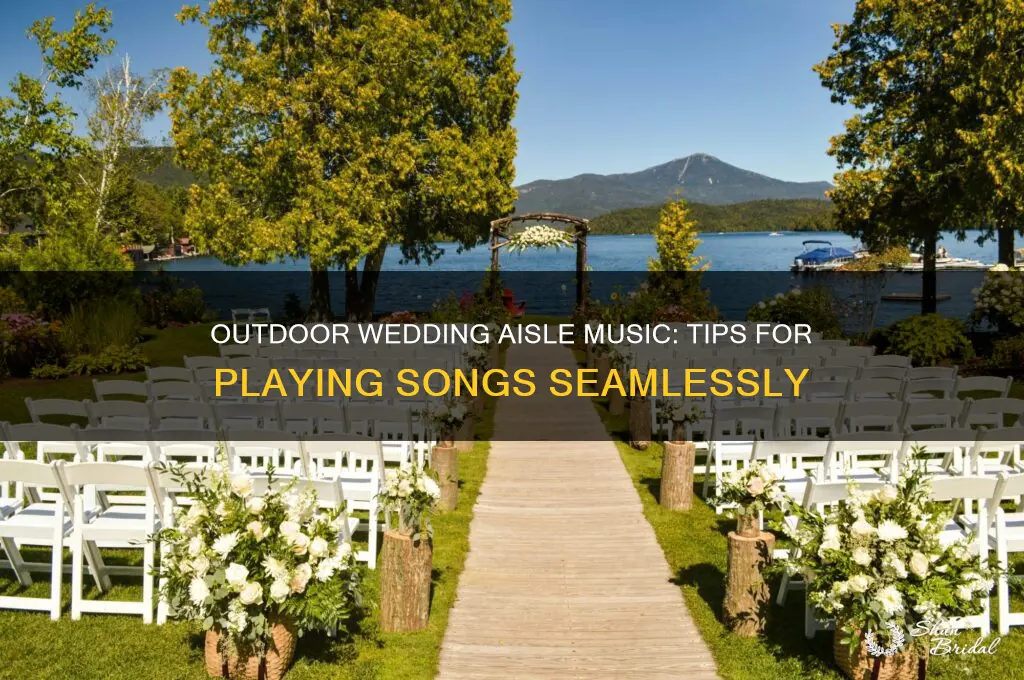 how to play going down the aisle songs outside wedding