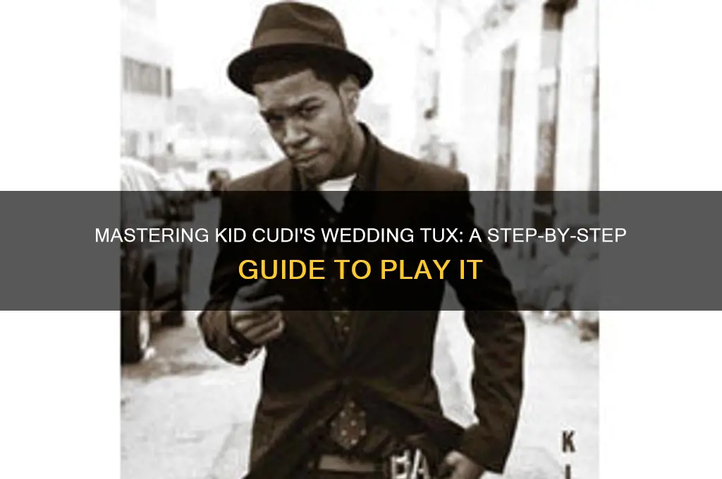 how to play kid cudi wedding tux