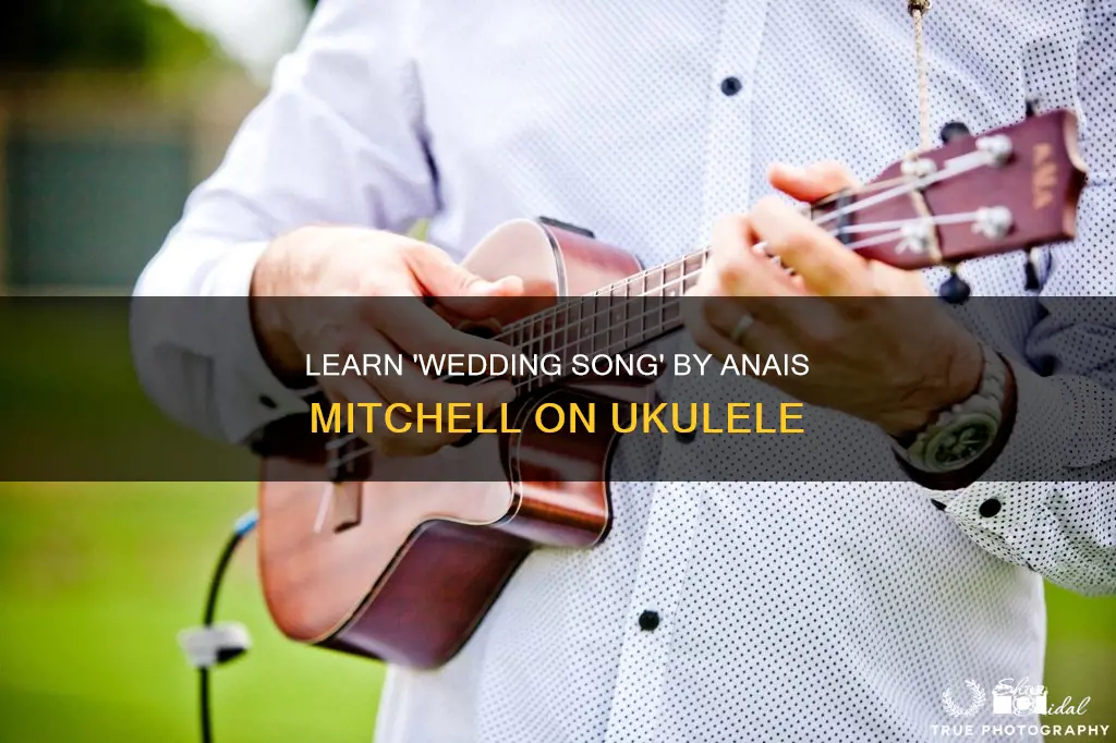 how to play wedding song by anais mitchell on ukulele