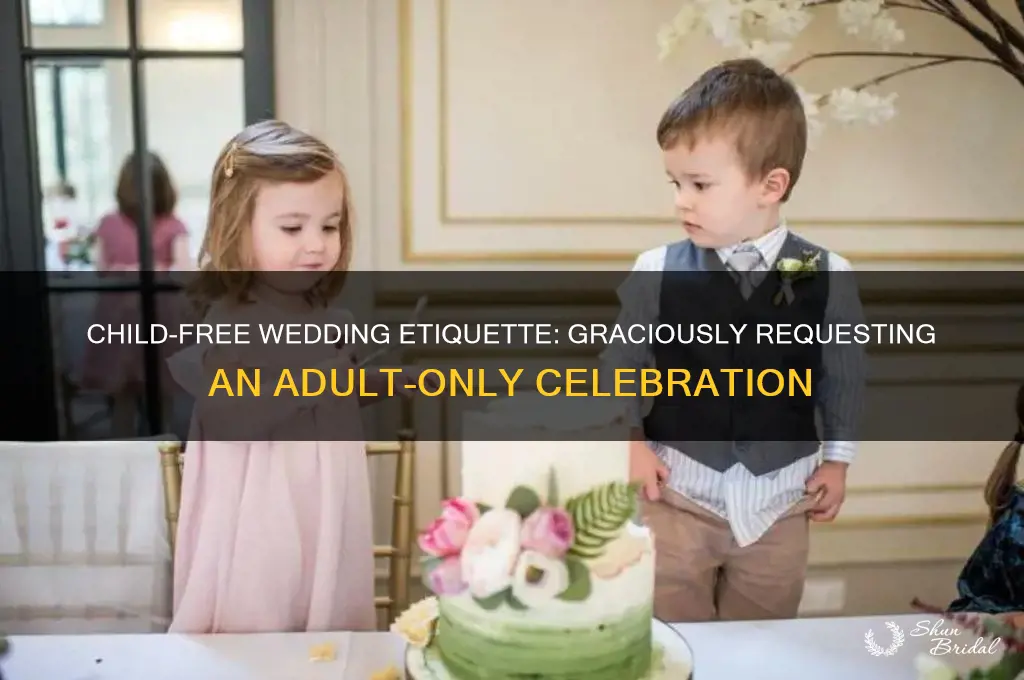 how to politely ask to have no kids at wedding