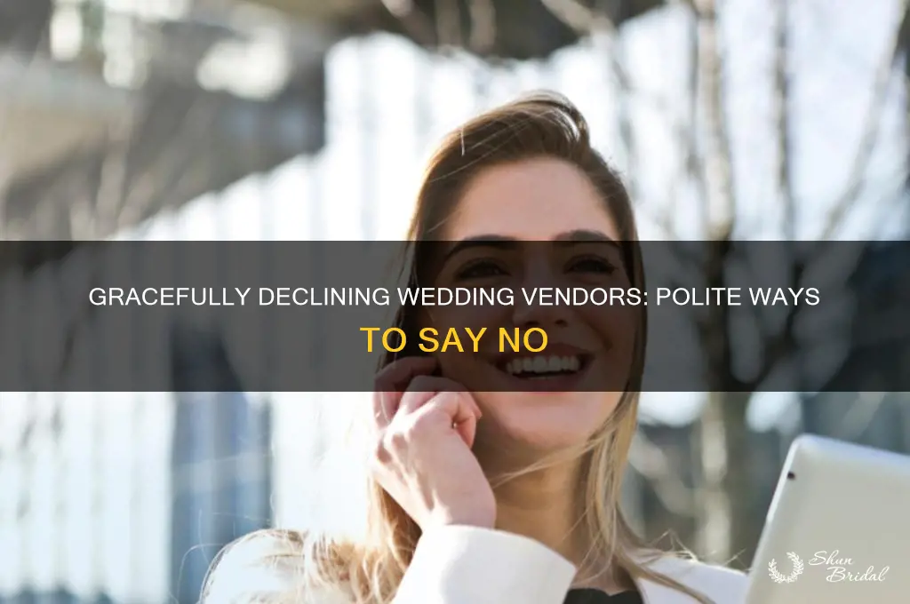 how to politely tell a wedding vendor no