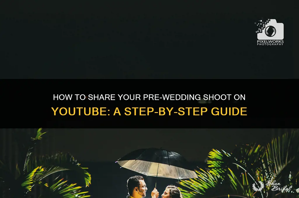 how to post pre wedding shoot on you tube
