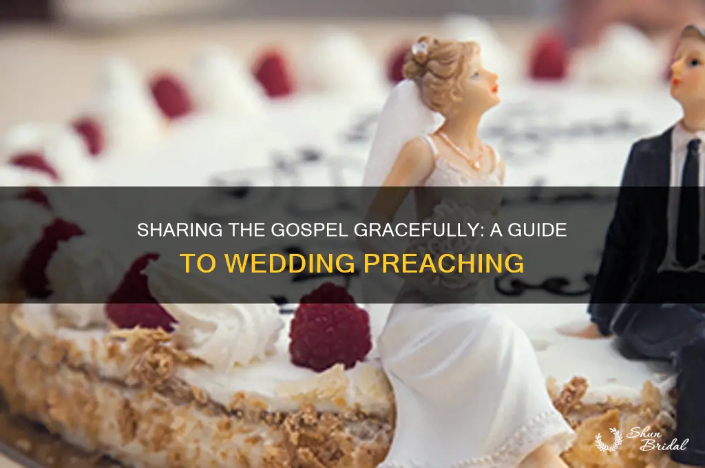 how to preach the gospel at a wedding