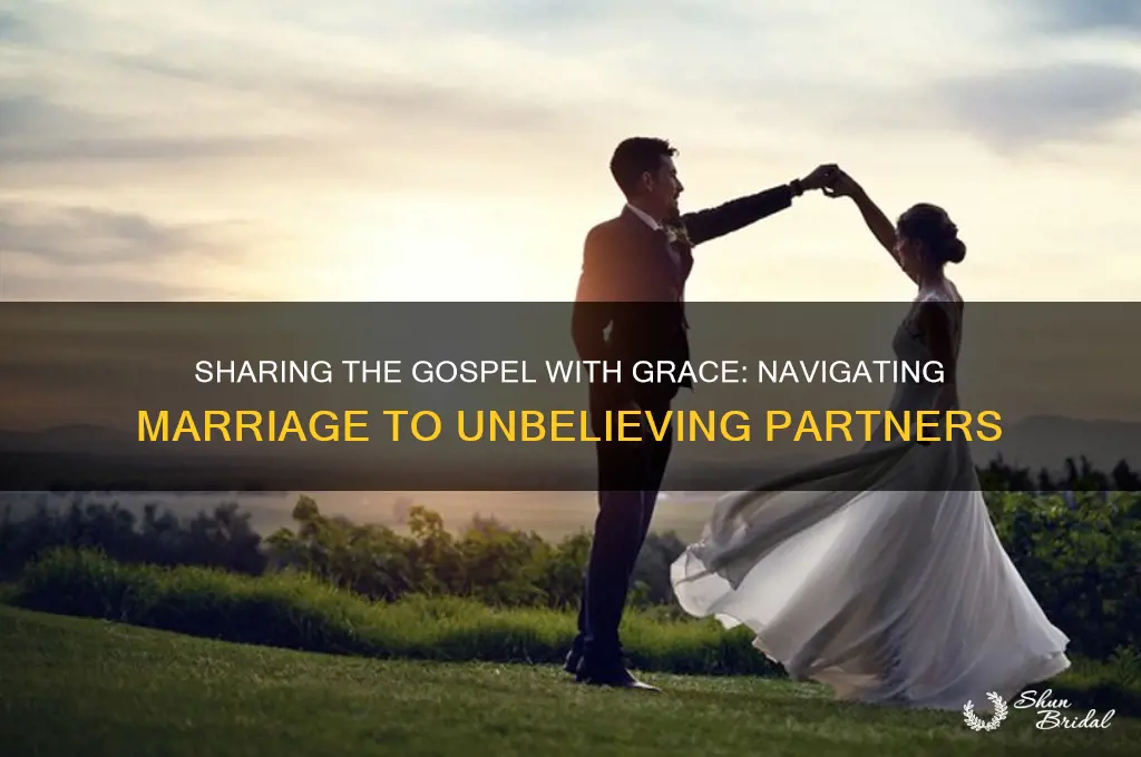 how to preach the gospel when you wed unbelievers
