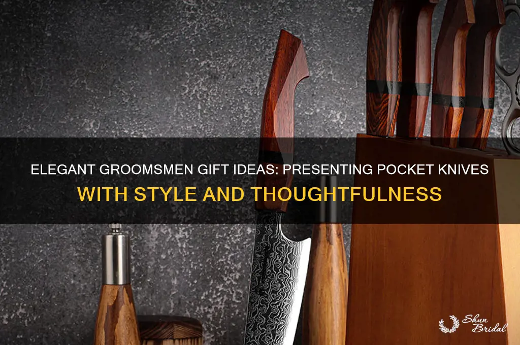 how to present groomsmen pocket knives