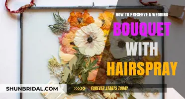 Preserve Your Wedding Bouquet Forever: Hairspray Tips and Tricks