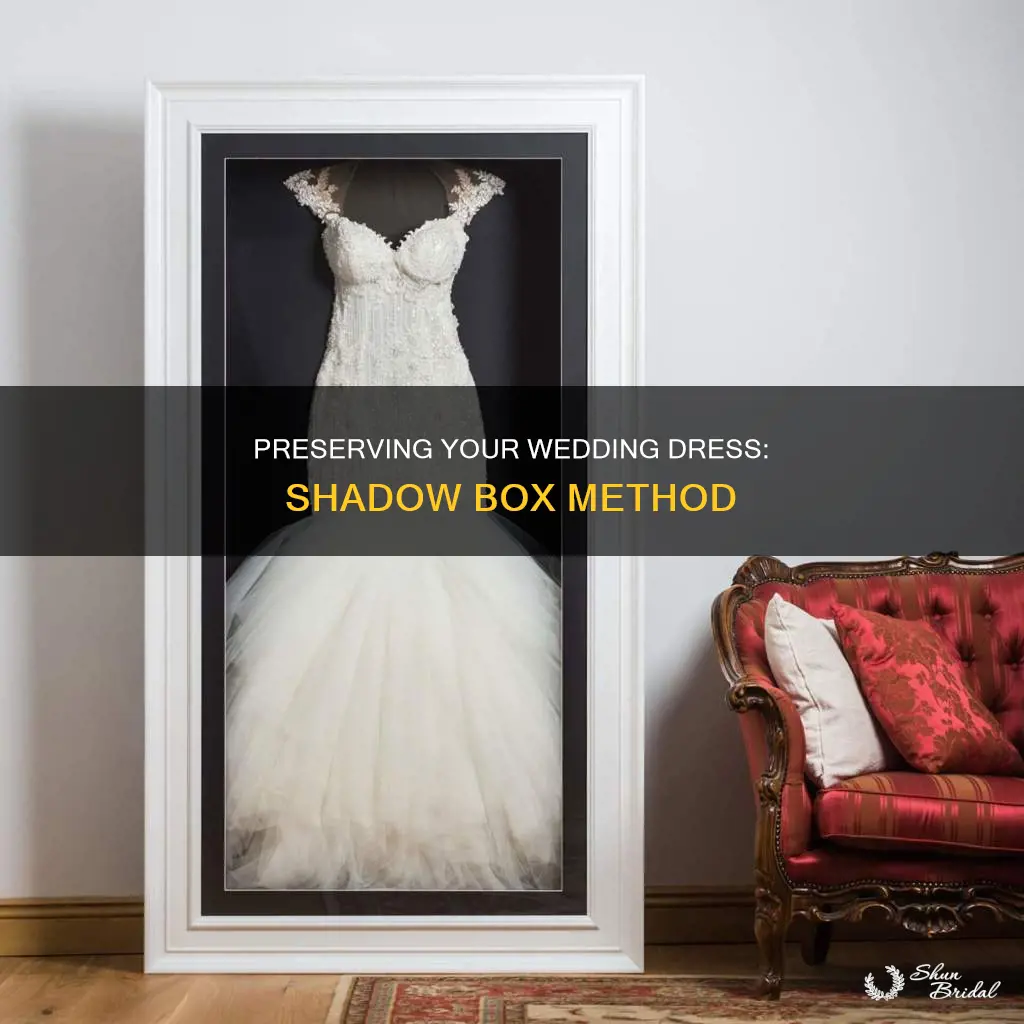 how to preserve a wedding dress in a shadow box