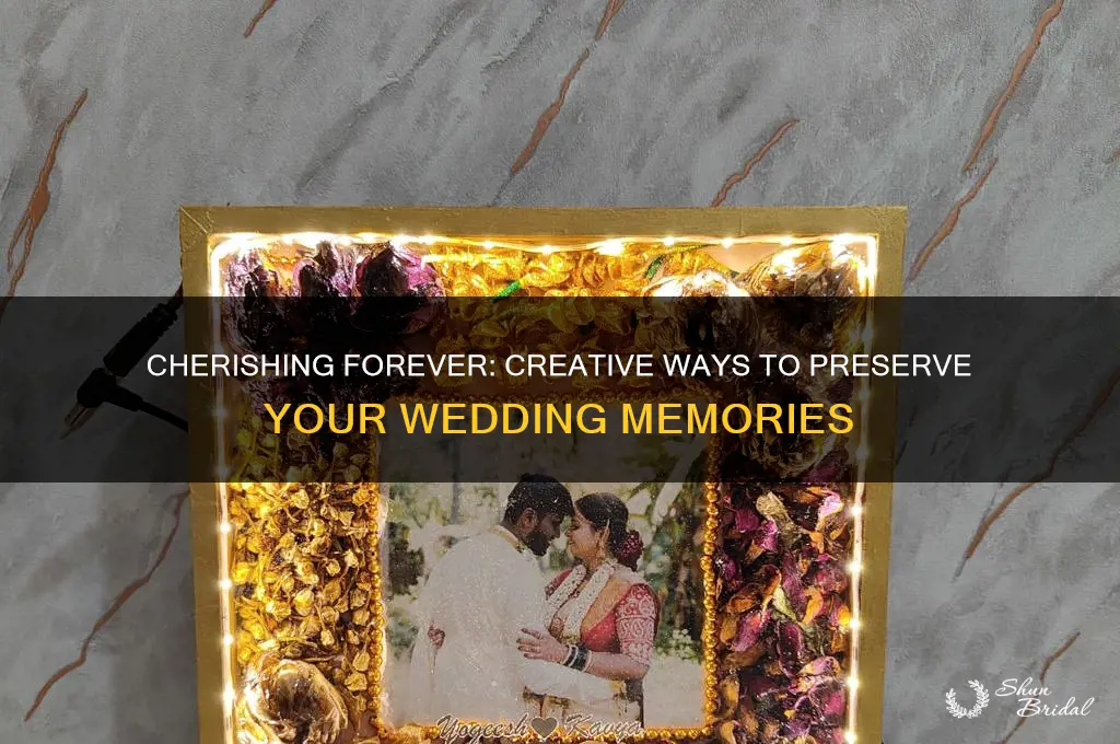 how to preserve wedding memories