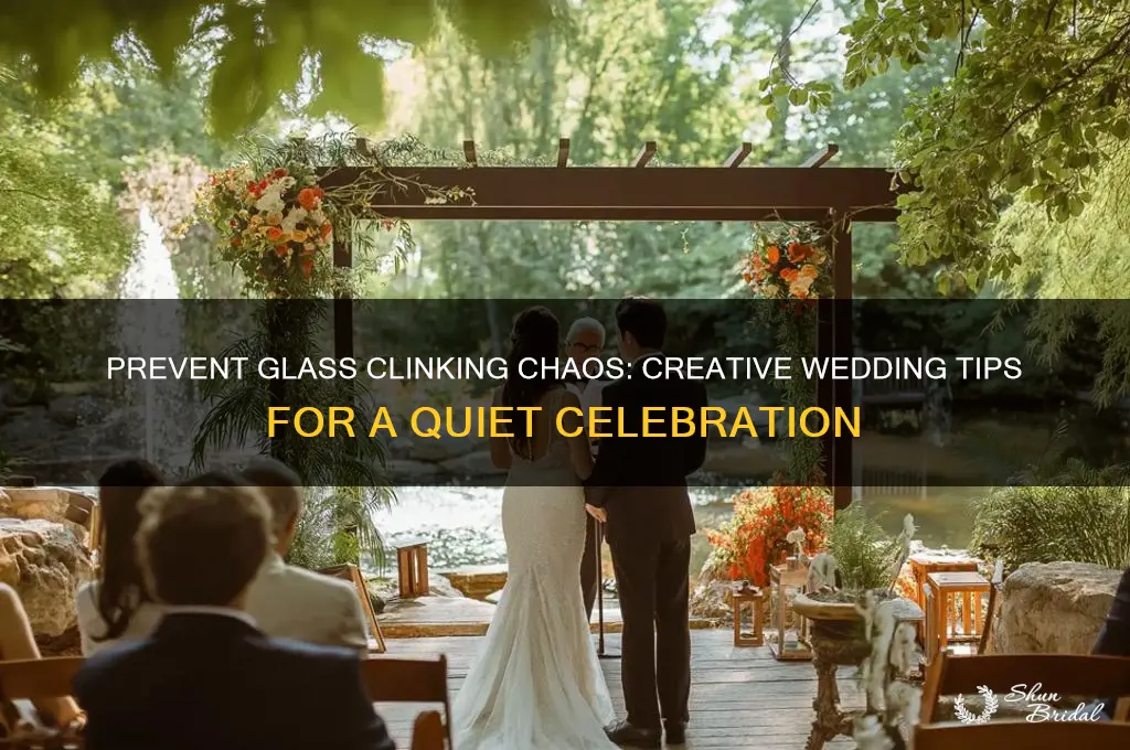 how to prevent guests from banging on glasses wedding