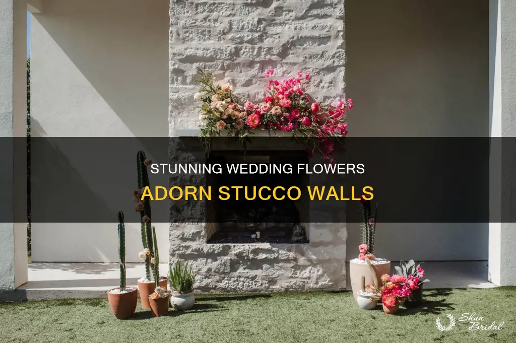 how to put flowers on stucco wall for wedding