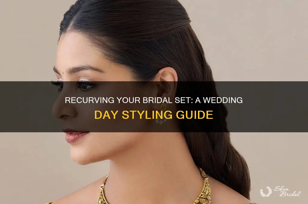 how to recurve a bridal set on the wedding day